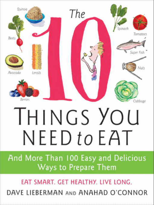 Title details for The 10 Things You Need to Eat by Anahad O'Connor - Available